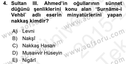 İslam Sanatları Tarihi Dersi 2015 - 2016 Yılı Tek Ders Sınav Soruları 4. Soru