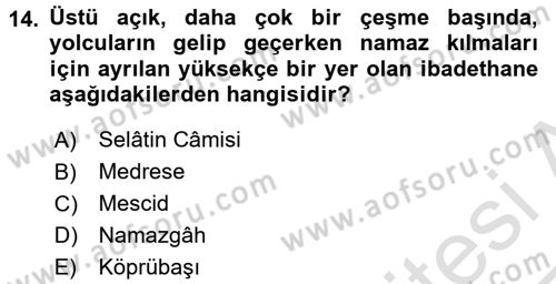 İslam Sanatları Tarihi Dersi 2016 - 2017 Yılı (Vize) Ara Sınav Soruları 14. Soru