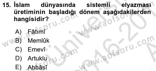 İslam Sanatları Tarihi Dersi 2016 - 2017 Yılı (Vize) Ara Sınav Soruları 15. Soru