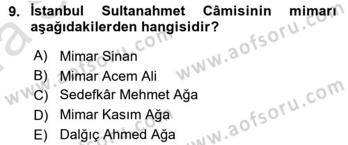 İslam Sanatları Tarihi Dersi 2016 - 2017 Yılı (Vize) Ara Sınav Soruları 9. Soru