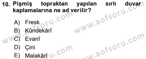 İslam Sanatları Tarihi Dersi 2017 - 2018 Yılı 3 Ders Sınav Soruları 10. Soru