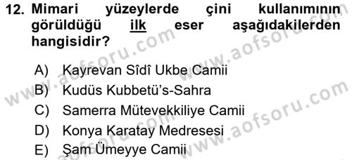 İslam Sanatları Tarihi Dersi 2017 - 2018 Yılı 3 Ders Sınav Soruları 12. Soru