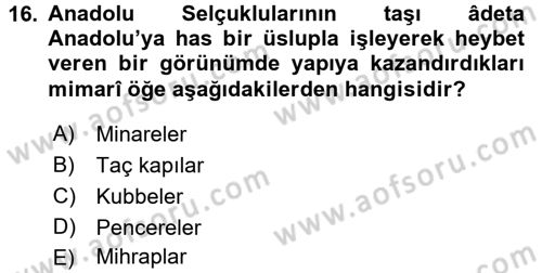İslam Sanatları Tarihi Dersi 2017 - 2018 Yılı 3 Ders Sınav Soruları 16. Soru