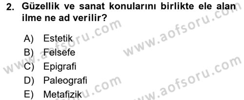 İslam Sanatları Tarihi Dersi 2017 - 2018 Yılı 3 Ders Sınav Soruları 2. Soru