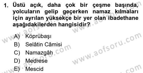 İslam Sanatları Tarihi Dersi 2018 - 2019 Yılı 3 Ders Sınav Soruları 1. Soru