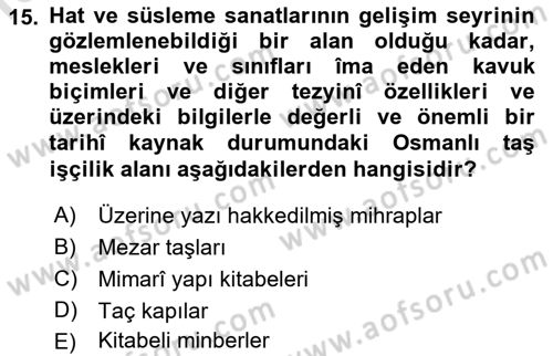 İslam Sanatları Tarihi Dersi 2018 - 2019 Yılı 3 Ders Sınav Soruları 15. Soru
