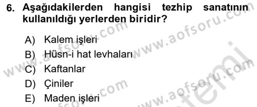 İslam Sanatları Tarihi Dersi 2018 - 2019 Yılı 3 Ders Sınav Soruları 6. Soru