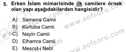 İslam Sanatları Tarihi Dersi Ara Sınavı Deneme Sınav Soruları 5. Soru