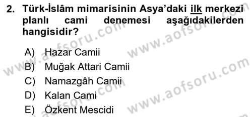 İslam Sanatları Tarihi Dersi 2018 - 2019 Yılı Yaz Okulu Sınav Soruları 2. Soru