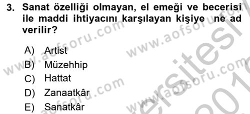 İslam Sanatları Tarihi Dersi 2018 - 2019 Yılı Yaz Okulu Sınav Soruları 3. Soru
