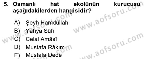 İslam Sanatları Tarihi Dersi 2018 - 2019 Yılı Yaz Okulu Sınav Soruları 5. Soru