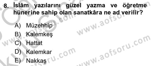 İslam Sanatları Tarihi Dersi 2018 - 2019 Yılı Yaz Okulu Sınav Soruları 8. Soru