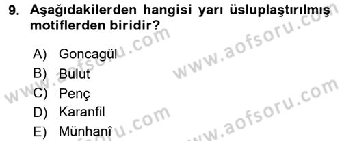İslam Sanatları Tarihi Dersi 2018 - 2019 Yılı Yaz Okulu Sınav Soruları 9. Soru