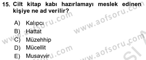 İslam Sanatları Tarihi Dersi 2020 - 2021 Yılı Yaz Okulu Sınav Soruları 15. Soru