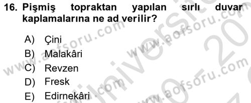 İslam Sanatları Tarihi Dersi 2020 - 2021 Yılı Yaz Okulu Sınav Soruları 16. Soru