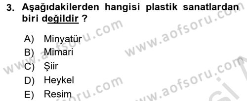 İslam Sanatları Tarihi Dersi 2020 - 2021 Yılı Yaz Okulu Sınav Soruları 3. Soru