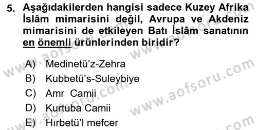 İslam Sanatları Tarihi Dersi 2021 - 2022 Yılı (Vize) Ara Sınavı 5. Soru