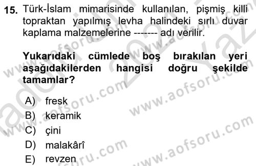 İslam Sanatları Tarihi Dersi 2021 - 2022 Yılı Yaz Okulu Sınav Soruları 15. Soru