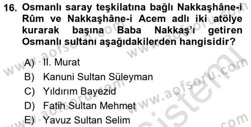 İslam Sanatları Tarihi Dersi 2022 - 2023 Yılı (Vize) Ara Sınav Soruları 16. Soru