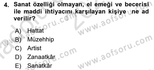 İslam Sanatları Tarihi Dersi Ara Sınavı Deneme Sınav Soruları 4. Soru
