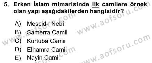 İslam Sanatları Tarihi Dersi Ara Sınavı Deneme Sınav Soruları 5. Soru