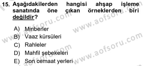 İslam Sanatları Tarihi Dersi 2022 - 2023 Yılı (Final) Dönem Sonu Sınav Soruları 15. Soru