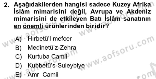 İslam Sanatları Tarihi Dersi 2022 - 2023 Yılı (Final) Dönem Sonu Sınavı 2. Soru