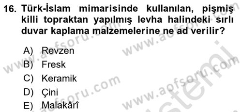 İslam Sanatları Tarihi Dersi 2022 - 2023 Yılı Yaz Okulu Sınav Soruları 16. Soru