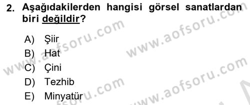 İslam Sanatları Tarihi Dersi 2022 - 2023 Yılı Yaz Okulu Sınav Soruları 2. Soru
