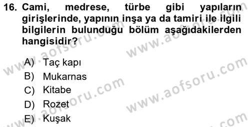 İslam Sanatları Tarihi Dersi 2023 - 2024 Yılı (Final) Dönem Sonu Sınav Soruları 16. Soru