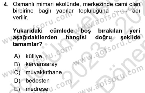 İslam Sanatları Tarihi Dersi 2023 - 2024 Yılı (Final) Dönem Sonu Sınav Soruları 4. Soru