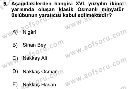 İslam Sanatları Tarihi Dersi 2023 - 2024 Yılı (Final) Dönem Sonu Sınav Soruları 5. Soru
