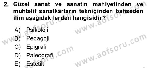 İslam Sanatları Tarihi Dersi 2023 - 2024 Yılı Yaz Okulu Sınav Soruları 2. Soru