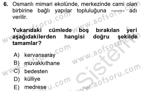 İslam Sanatları Tarihi Dersi 2023 - 2024 Yılı Yaz Okulu Sınav Soruları 6. Soru