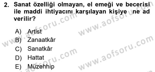 İslam Sanatları Tarihi Dersi 2024 - 2025 Yılı (Vize) Ara Sınav Soruları 2. Soru