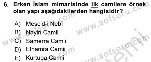 İslam Sanatları Tarihi Dersi Ara Sınavı Deneme Sınav Soruları 6. Soru