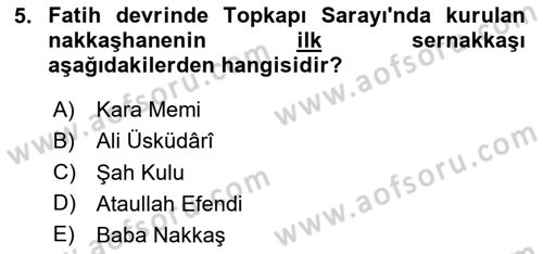 İslam Sanatları Tarihi Dersi 2024 - 2025 Yılı (Final) Dönem Sonu Sınav Soruları 5. Soru