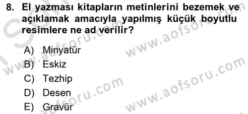 İslam Sanatları Tarihi Dersi 2024 - 2025 Yılı (Final) Dönem Sonu Sınav Soruları 8. Soru