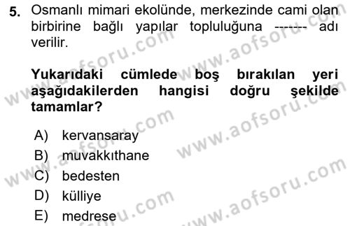 İslam Sanatları Tarihi Dersi 2024 - 2025 Yılı Yaz Okulu Sınav Soruları 5. Soru
