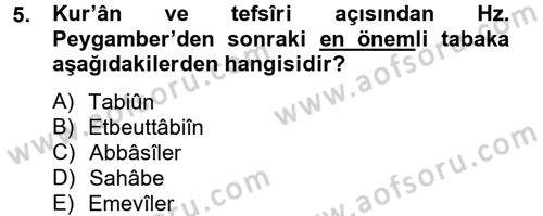 Tefsir Tarihi ve Usulü Dersi 2014 - 2015 Yılı (Final) Dönem Sonu Sınav Soruları 5. Soru