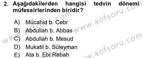Tefsir Tarihi ve Usulü Dersi 2016 - 2017 Yılı (Final) Dönem Sonu Sınav Soruları 2. Soru