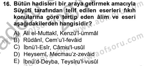 Hadis Tarihi ve Usulü Dersi 2012 - 2013 Yılı (Vize) Ara Sınav Soruları 16. Soru