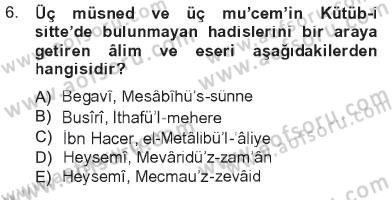 Hadis Tarihi ve Usulü Dersi 2012 - 2013 Yılı Tek Ders Sınavı 6. Soru