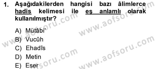 Hadis Tarihi ve Usulü Dersi 2013 - 2014 Yılı (Vize) Ara Sınav Soruları 1. Soru