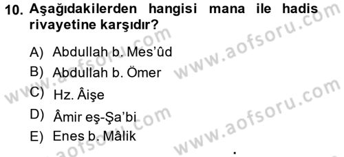 Hadis Tarihi ve Usulü Dersi 2013 - 2014 Yılı (Vize) Ara Sınav Soruları 10. Soru