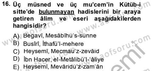 Hadis Tarihi ve Usulü Dersi 2013 - 2014 Yılı (Vize) Ara Sınav Soruları 16. Soru