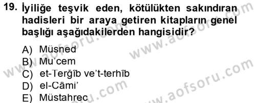Hadis Tarihi ve Usulü Dersi 2013 - 2014 Yılı (Vize) Ara Sınav Soruları 19. Soru