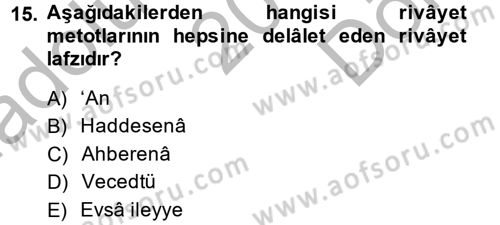 Hadis Tarihi ve Usulü Dersi 2014 - 2015 Yılı (Final) Dönem Sonu Sınavı 15. Soru