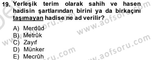 Hadis Tarihi ve Usulü Dersi 2014 - 2015 Yılı Tek Ders Sınav Soruları 19. Soru