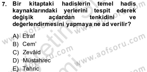Hadis Tarihi ve Usulü Dersi 2014 - 2015 Yılı Tek Ders Sınav Soruları 7. Soru